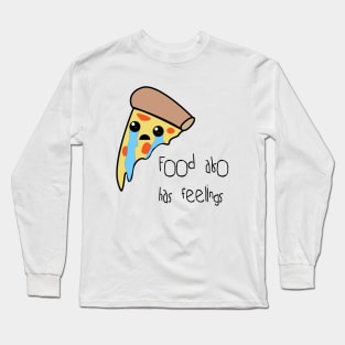 Food also has feelings - Pizza Long Sleeve T-Shirt